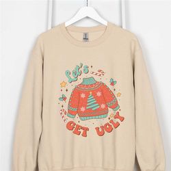 funny ugly christmas sweatshirt,lets get ugly christmas  sweater,christmas sweater party pajamas,funny ugly sweater shir