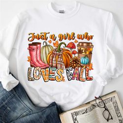 just a girl who loves fall shirt, women fall long sleeve, cute fall shirts for women, fall lover's shirt, pumpkins shirt