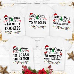 most likely to christmas family matching shirt,christmas matching tee,christmas shirts for family,christmas group shirt,