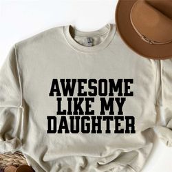 funny shirt for men,awesome like my daughter shirt,awesome dad shirt,fathers dad gift,gift from daughter to dad,husband