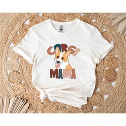 corgi mama shirt, corgi shirt, corgi mom, corgi dog gifts, corgi tee, dog mama gifts