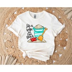 life is better at the beach shirt, beach shirt, vacation shirt, summer tee, summer vacation tee, fun beach shirt, summer