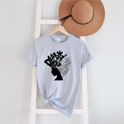 dear black girl shirt, black lives shirt, black history month shirt, black history shirt, human rights shirt, blm shirt,