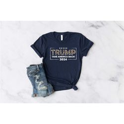 trump 2024 shirt, donald trump 2024 take america back leopard shirt, take america back trump, trump shirt, president tru