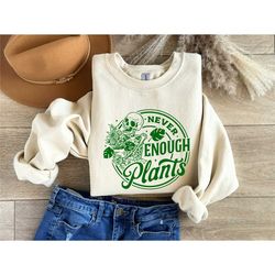 never enough plants shirt, skeleton halloween shirt, gift for plant lovers, funny plant lover shirt, gardening gift, pla