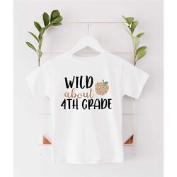 wild about 4th grade t shirt , back to the school shirt, wild about shirt, grade t shirt, first day of school shirt