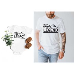 the legend & legacy shirt , daddy and me shirts, fathers day matching, dad and daughter matching tees, dad and son match