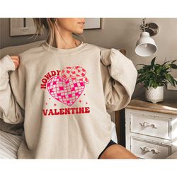 howdy valentine sweatshirt, valentine gift, valentine sweatshirt, cowboy shirt, gift for her, howdy crewneck