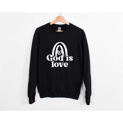 god is love shirt, bible verse shirt, christian shirt, faith sweatshirt religious shirt christian gift
