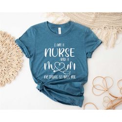i am a nurse and a mom nothing scares me shirt, nurse shirts, rn shirt, mom shirt, nurse gifts, mother shirt, mommy shir