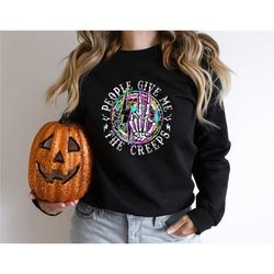 people give me the creeps shirt, halloween shirt, horror shirt, horror gift, skeleton hand shirt, witch vibes shirt, spo