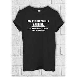 my people skills are fine t shirt intolerance to idiots hoodie sweatshirt baseball pullover men women unisex baggy boyfr