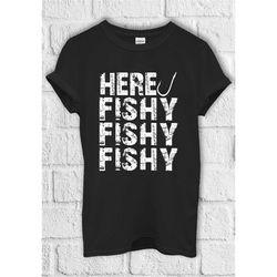here fishy fish fishing hunting t shirt hoodie sweatshirt baseball pullover men women unisex baggy boyfriend shirt 1598