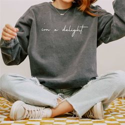 funny shirt, i'm a delight, sarcastic shirt, funny shirt, funny unisex shirt, quote shirt, dry humor, attitude shirt