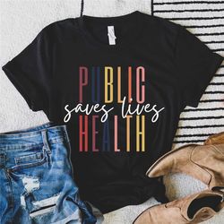 public health saves lives shirt | public health sweatshirt | public health gift | public health shirts | cute retro publ
