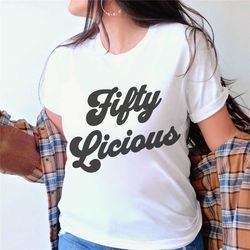 fiftylicious shirt, 50th birthday gift, birthday shirt, 1973 t-shirt, fifty shirt, 50th birthday shirt, gift for her, 50