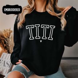 embroidered titi est sweatshirt gift for, spanish auntie gift for her, titi, aunt birthday gift for titi shirt for baby