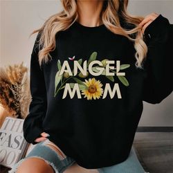 angel mom floral sweatshirt, angel mom shirt, grieve mother, memorial shirt, infant loss, healing from loss, pregnancy l