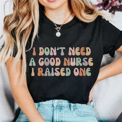 nurse mom shirt, nurse mom gifts, proud mom of nurse, mother of nurse, nursing graduation, nurse's mom gift