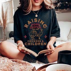 homestead mama shirt, homesteader shirt, raising chickens and children, chicken mom tshirt, homeschool homestead mom gif