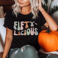 fiftylicious 50th birthday gift, birthday shirt, 1973 t-shirt, fifty shirt, 50th birthday shirt, gift for her, 50th birt