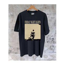 friday night lights vintage t-shirt, friday night lights shirt, friday night movie, friday hoodie, friday night tees, fr