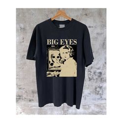 big eyes t-shirt, big eyes movie, big eyes hoodie, big eyes tee, big eyes sweater, retro t-shirt, spooky sweatshirt, sho