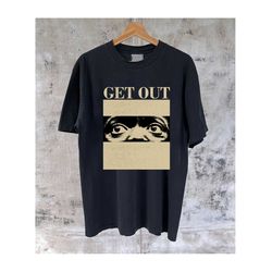 get out vintage t-shirt, get out shirt, get out movie, get out hoodie, get out tees, get out sweater, retro t-shirt, mov