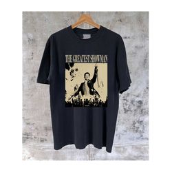 the greatest showman t-shirt, the greatest movie hoodie, the greatest sweater, retro movie t-shirt, unisex t-shirt, tren