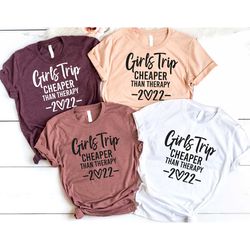 girls trip cheaper than therapy 2022 shirt, girls trip shirt, girls squad trip shirt