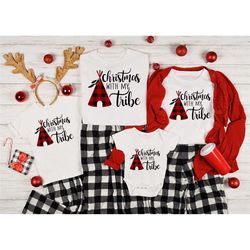christmas with my tribe, merry christmas shirts for family, matching, christmas sweatshirt,christmas family matching