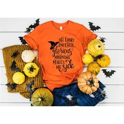 oh look another glorious morning makes me sick, halloween shirt, that witch shirt, halloween costumes, halloween tees