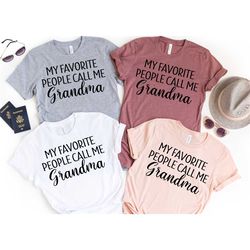 my favorite people call me grandma, grandma gift, grandma shirt, christmas gift grandma, nana shirt