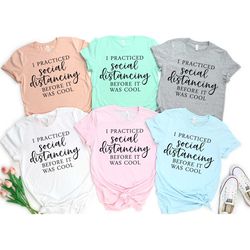 social distancing, funny anti-social, introvert t-shirt, i was social distancing before it was cool shirt, sarcastic shi