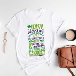 st patrick's shirt, may your troubles be less and your blessings be more, irish blessing st. patrick's day t-shirt, st p