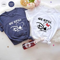 disney anniversary, we still do shirt, disney celebrating shirt, mickey minnie couple shirt, disney honeymoon shirt, dis