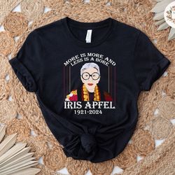 more is more and less is a bore iris apfel 1921-2024 shirt, rip iris aphel tee, iris aphel fan gift