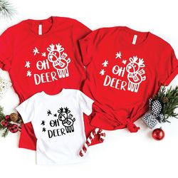 oh deer shirt, christmas deer shirt, family christmas shirt, christmas shirt, christmas gift, holiday shirt