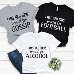 i was told there would be shirts,funny family thanksgiving shirts, family thanksgiving shirts,friendsgiving shirt