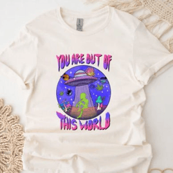 you are out of this world sublimation