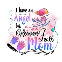 i have an angel in heaven i call mom sublimation