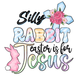 silly rabbit easter is for jesus