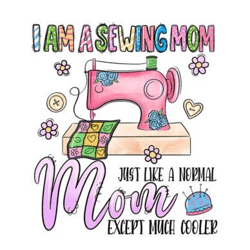 i am a sewing mom just like a normal mom