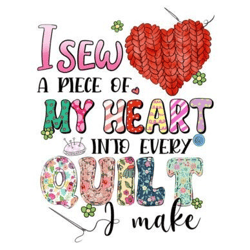 i sew a piece of my heart sublimation