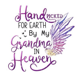 hand picked for earth by my granma