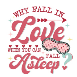 why fall in love when you can fall