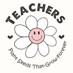 teachers plant seeds that grow forever