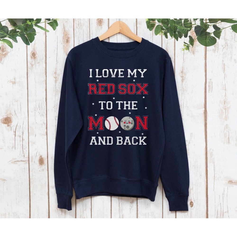 I Love Boston Baseball To The Moon And Back Navy Sweatshirt, Boston Baseball Vintage Retro Shirt, Boston City Vintage Shirt, Gifts For Fans.jpg