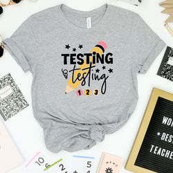 teacher testing shirt, testing 123 shirt, testing shirt, teacher life shirt, teacher shirt, teacher day shirt, gift for