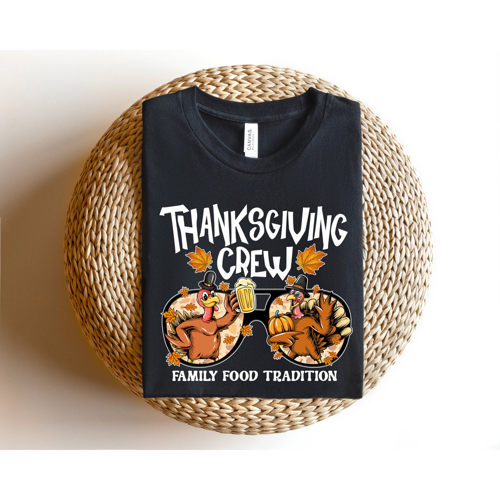 Thanksgiving Crew Shirt, Thanksgiving Family Matching Shirt, Family Food Tradition Shirt, Thanksgiving Turkey Shirt, Thanksgiving Drinking.jpg